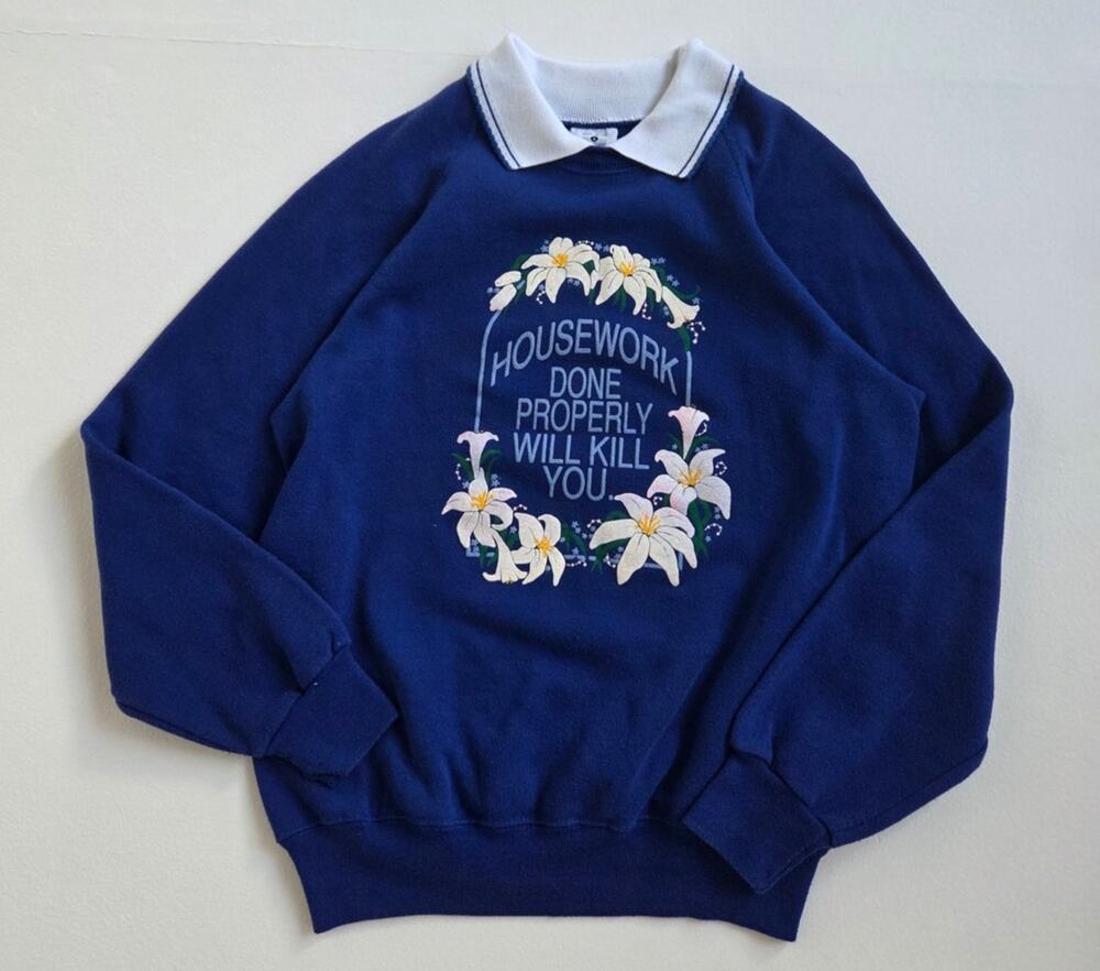 Vintage Lee Housework Done Properly Will Kill You Sweatshirt Blue Collared Large